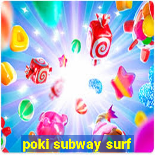 poki subway surf